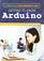 Getting to Know Arduino (Code Power: A Teen Programmer's Guide)