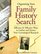 Organizing Your Family History Search: Efficient  Effective Ways to Gather and Protect Your Genealogical Research