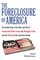 The Foreclosure of America: The Inside Story of the Rise and Fall of Countrywide Home Loans, the Mortgage Crisis, and the Default of the American Dream