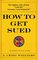 How to Get Sued: An Instructional Guide