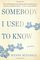 Somebody I Used to Know: A Memoir