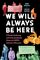 We Will Always Be Here: A Guide to Exploring and Understanding the History of LGBTQ+ Activism in Wisconsin