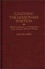 Un)Doing the Missionary Position : Gender Asymmetry in Contemporary Asian American Women's Writing (Contributions in Women's Studies)