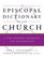 An Episcopal Dictionary of the Church: A User-Friendly Reference for Episcopalians