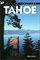 Moon Handbooks: Tahoe 3 Ed: Including Reno and Carson Valley
