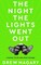 The Night the Lights Went Out: A Memoir of Life After Brain Damage