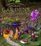 Magical Miniature Gardens: Create Tiny Worlds of Fairy Magic & Delight with Natural, Handmade Décor