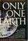 Only One Earth: The Care and Maintenance of a Small Planet