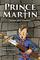 Prince Martin Wins His Sword: A Classic Tale About a Boy Who Discovers the True Meaning of Courage, Grit, and Friendship (Full Color Art Edition) (The Prince Martin Epic) (Volume 1)