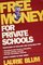 FREE MONEY FOR PRIVATE SCHOOLS (Blum, Laurie//Free Money for Child Care Series)