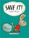 Save It! (A Moneybunny Book)