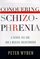 Conquering Schizophrenia : A Father, His Son, and a Medical Breakthrough