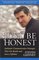 Just Be Honest: Authentic Communication Strategies That Get Results and Last a Lifetime