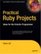 Practical Ruby Projects: Ideas for the Eclectic Programmer (Books for Professionals by Professionals)
