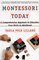 Montessori Today : A Comprehensive Approach to Education from Birth to Adulthood