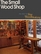 The Small Wood Shop (The Best of Fine Woodworking)