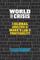 World in Crisis: Marxist Perspectives on Crash & Crisis