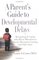 A Parent's Guide to Developmental Delays : Recognizing and Coping with Missed Milestones in Speech, Movement, Learning, andOther Areas