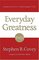 Everyday Greatness: Inspiration for a Meaningful Life