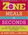 Zone Meals in Seconds : 150 Fast and Delicious Recipes for Breakfast, Lunch, and Dinner
