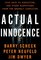 Actual Innocence : Five Days to Execution, and Other Dispatches From the Wrongly Convicted