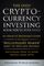 The Only Cryptocurrency Investing Book You'll Ever Need: An Absolute Beginner's Guide to the Biggest "Millionaire Maker" Asset of 2022 and Beyond - ... from NFTs (Cryptocurrency for Beginners)