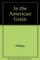 In the American Grain: Arthur Dove, Marsden Hartley, John Marin, Georgia O'Keeffe, and Alfred Stieglitz : The Stieglitz Circle at the Phillips Collection