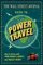 The Wall Street Journal Guide to Power Travel: How to Arrive with Your Dignity, Sanity, and Wallet Intact