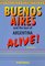 Buenos Aires & the Best of Argentina Alive (Buenos Airies Alive and the Best of Argentina  Alive)