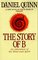 The Story of B: An Adventure of the Mind and Spirit (Ishmael, Bk 2)