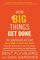 How Big Things Get Done: The Surprising Factors That Determine the Fate of Every Project, from Home Renovations to Space Exploration and Everything In Between
