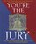 You're the Jury: Solve Twelve Real-Life Court Cases Along With the Juries Who Decided Them