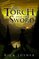 The Torch and the Sword (Final Quest, Bk 3)