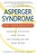 Asperger Syndrome and Adolescence: Helping Preteens & Teens Get Ready for the Real World