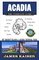 Acadia: The Complete Guide: Acadia National Park & Mount Desert Island (Color Travel Guide)