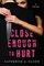 Close Enough to Hurt: A Novel