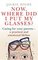 Now, Where Did I Put My Glasses?: Caring For Your Parents-A Practical and Emotional Lifeline