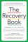 The Recovery Book: Completely Updated and Revised