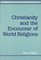 Christianity and the Encounter of World Religions (Fortress Texts in Modern Theology)