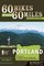 60 Hikes Within 60 Miles: Portland: Including the Coast, Mount Hood, St. Helens, and the Santiam River