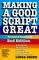 Making a Good Script Great (2nd Edition)