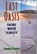 Last Oasis: Facing Water Scarcity (Worldwatch Environmental Alert)