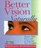 Better Vision Naturally: Simple Daily Exercises to Improve Your Eyesight