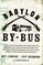 Babylon by Bus: Or, the true story of two friends who gave up their valuable franchise selling YANKEES SUCK T-shirts at Fenway to find meaning and adventure in Iraq,