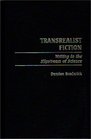 Transrealist Fiction: Writing in the Slipstream of Science (Contributions to the Study of Science Fiction and Fantasy)
