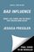 Bad Influence: Money, Lies, Power, and the World that Created Anna Delvey