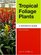 Tropical Foliage Plants: A Grower's Guide