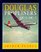 Douglas Propliners: DC-1 to  DC-7