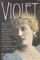 Violet: The Story of the Irrepressible Violet Hunt and Her Circle of Lovers and Friends--Ford Madox Ford, H.G. Wells, Somerset Maugham, and Henry Jam