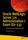 Oracle WebLogic Server 12c Administration I Exam IZ0-133: A Comprehensive Certification Guide